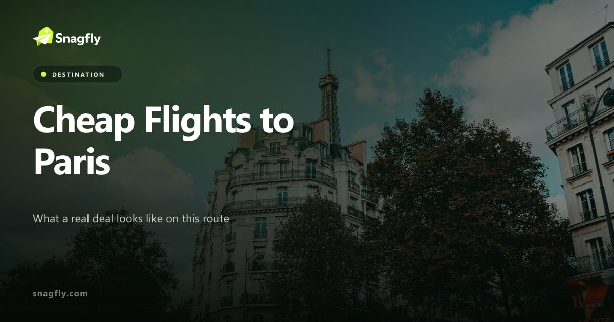 Cheap Flights to Paris in 2026: What a Real Deal Looks Like